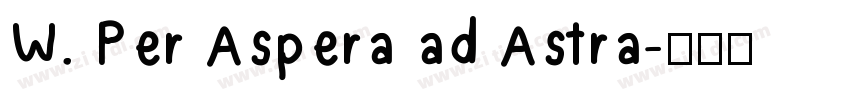 W. Per Aspera ad Astra字体转换